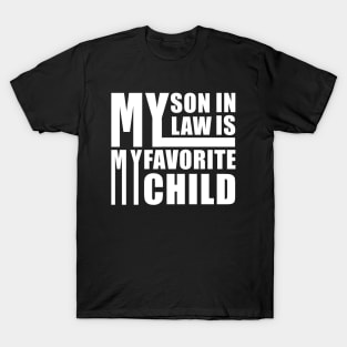 My Son In Law Is My Favorite Child T-Shirt